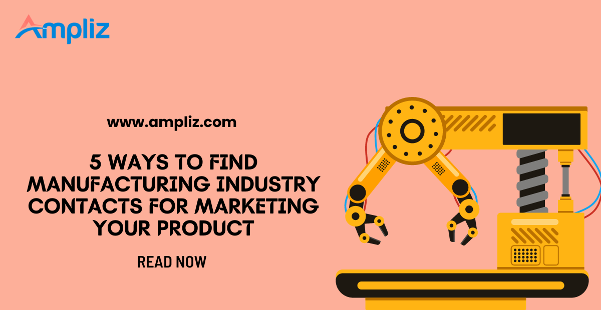 5 Ways to Find Manufacturing Industry Contacts For Marketing Your Product